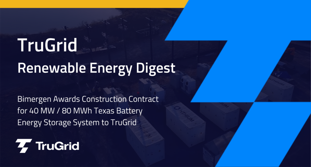 Bimergen Awards Construction Contract for 40 MW / 80 MWh Texas Battery Energy Storage System to TruGrid